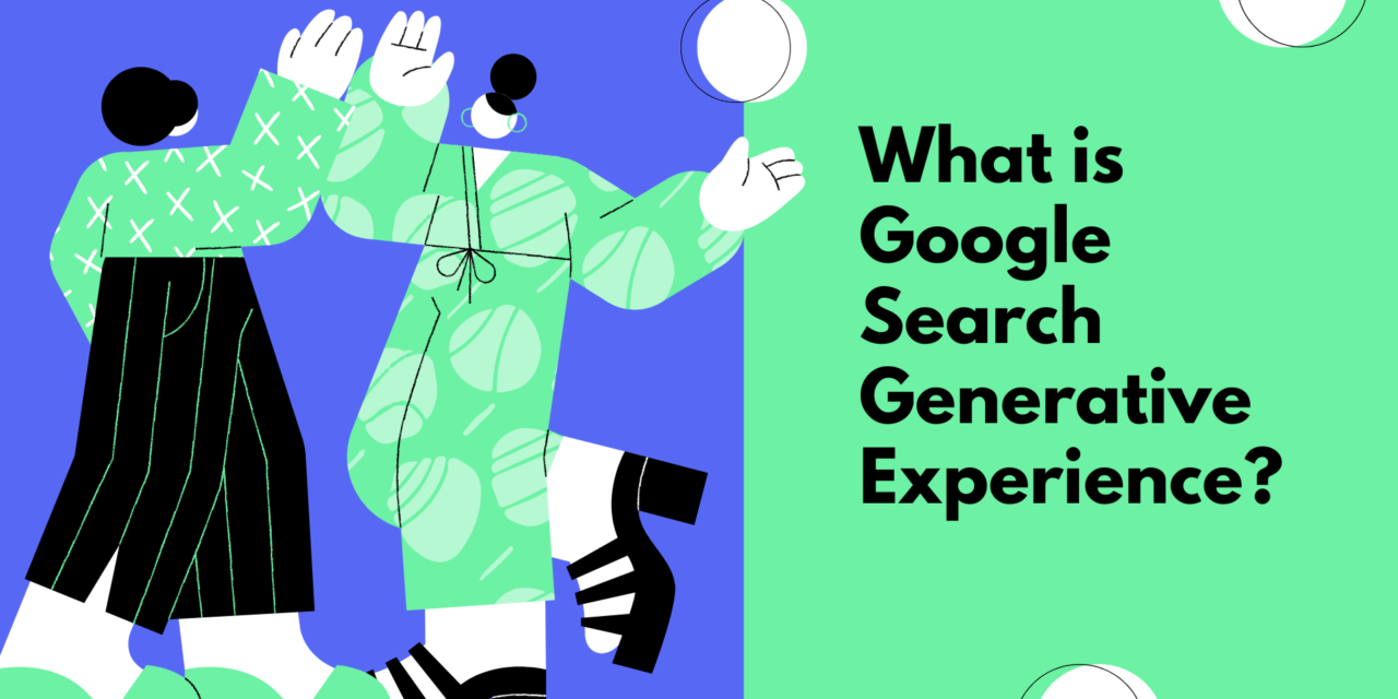 What is Google Search Generative Experience?  